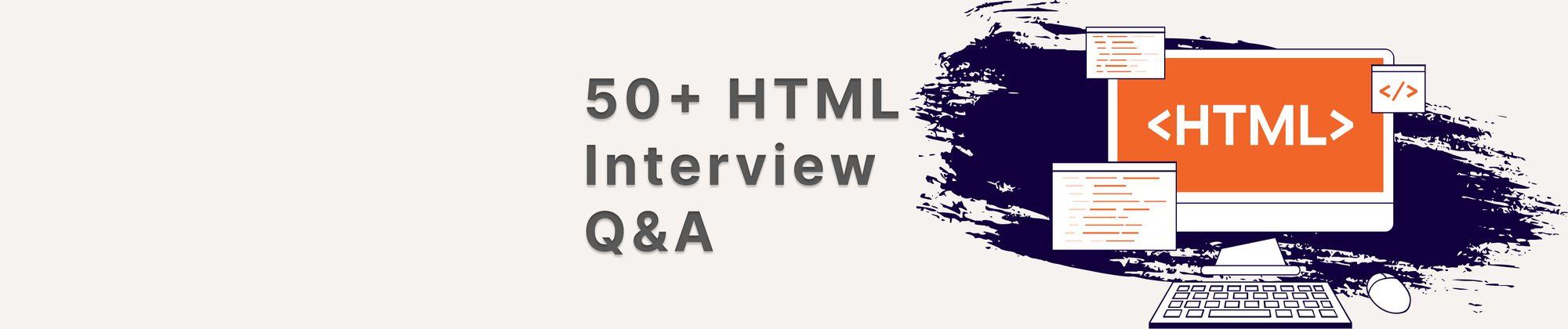 HTML 50+ Interview QA