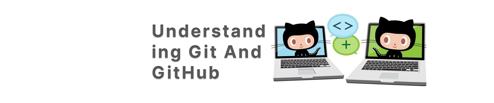 Understanding Git and GitHub: A Comprehensive Guide