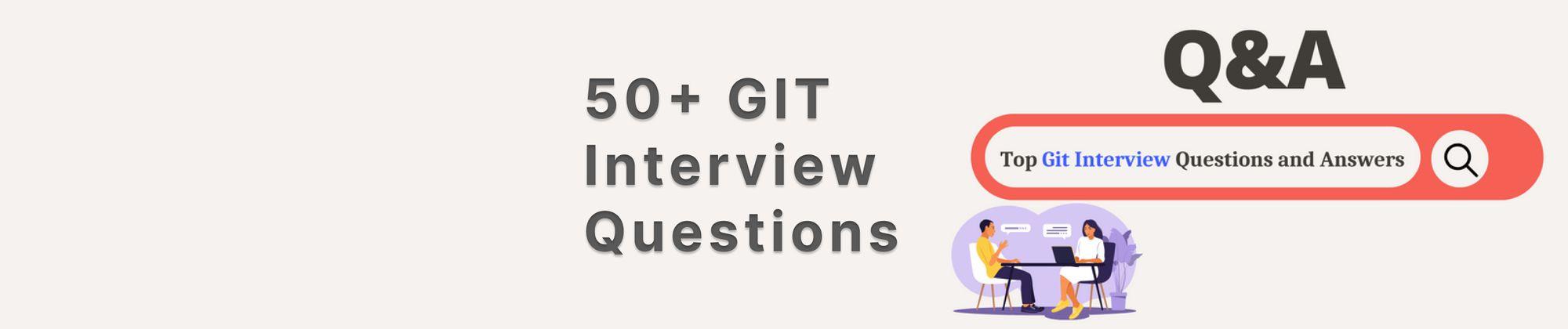50+ Git/GitHub Interview Questions